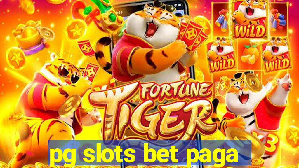 pg slots bet paga